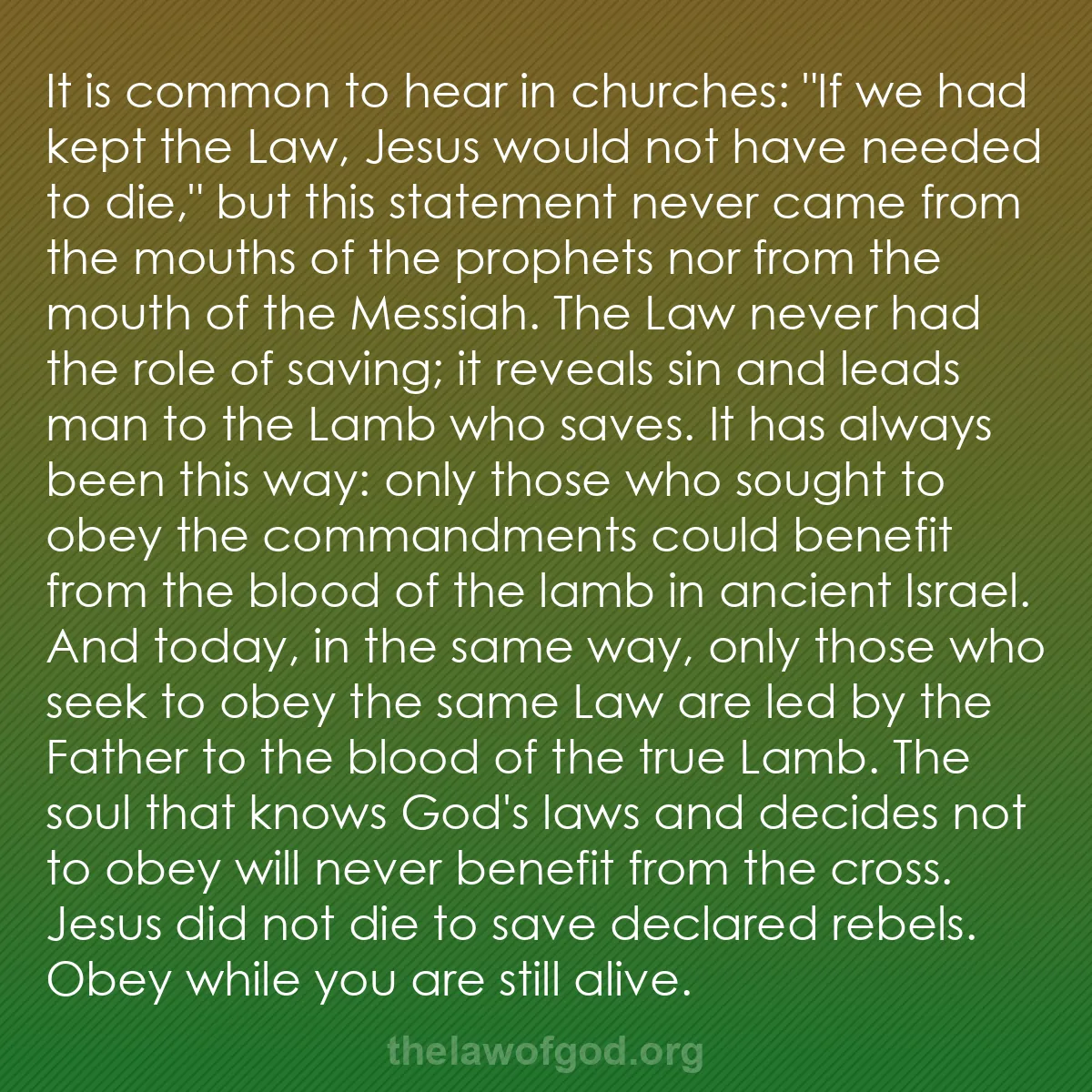 b053 - Post about the Law of God: It is common to hear in churches: "If we had kept the Law, Jesus...