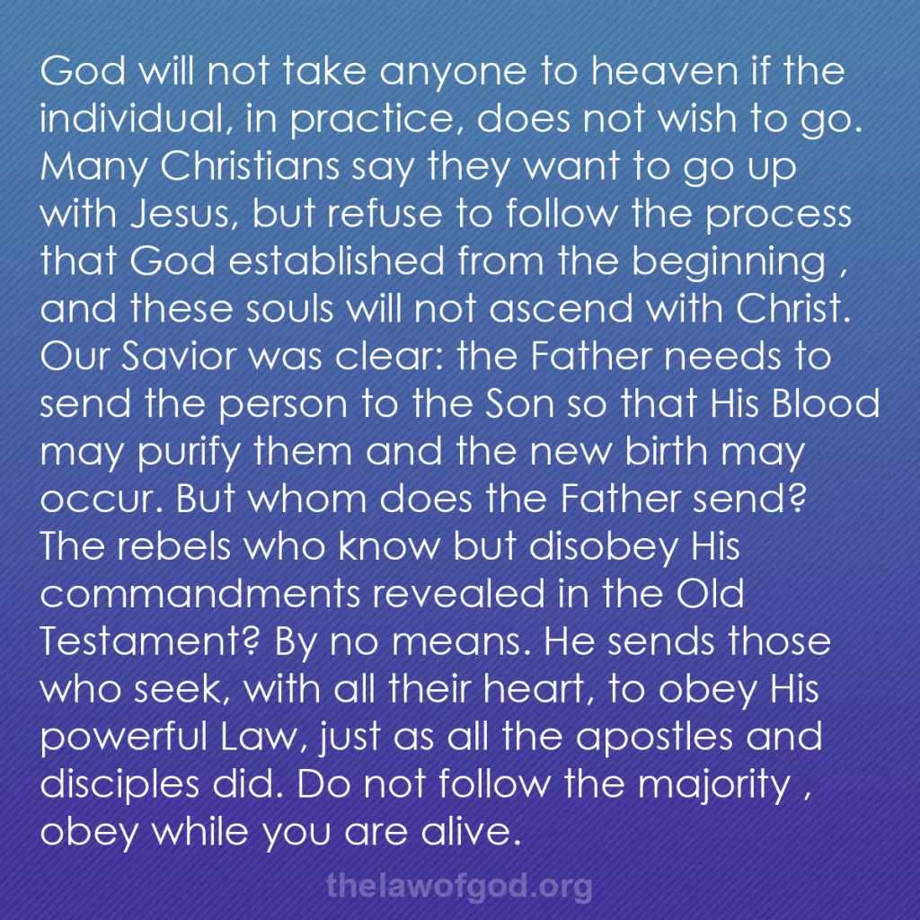 b0547 - Post about the Law of God: God will not take anyone to heaven if the individual, in practice,...