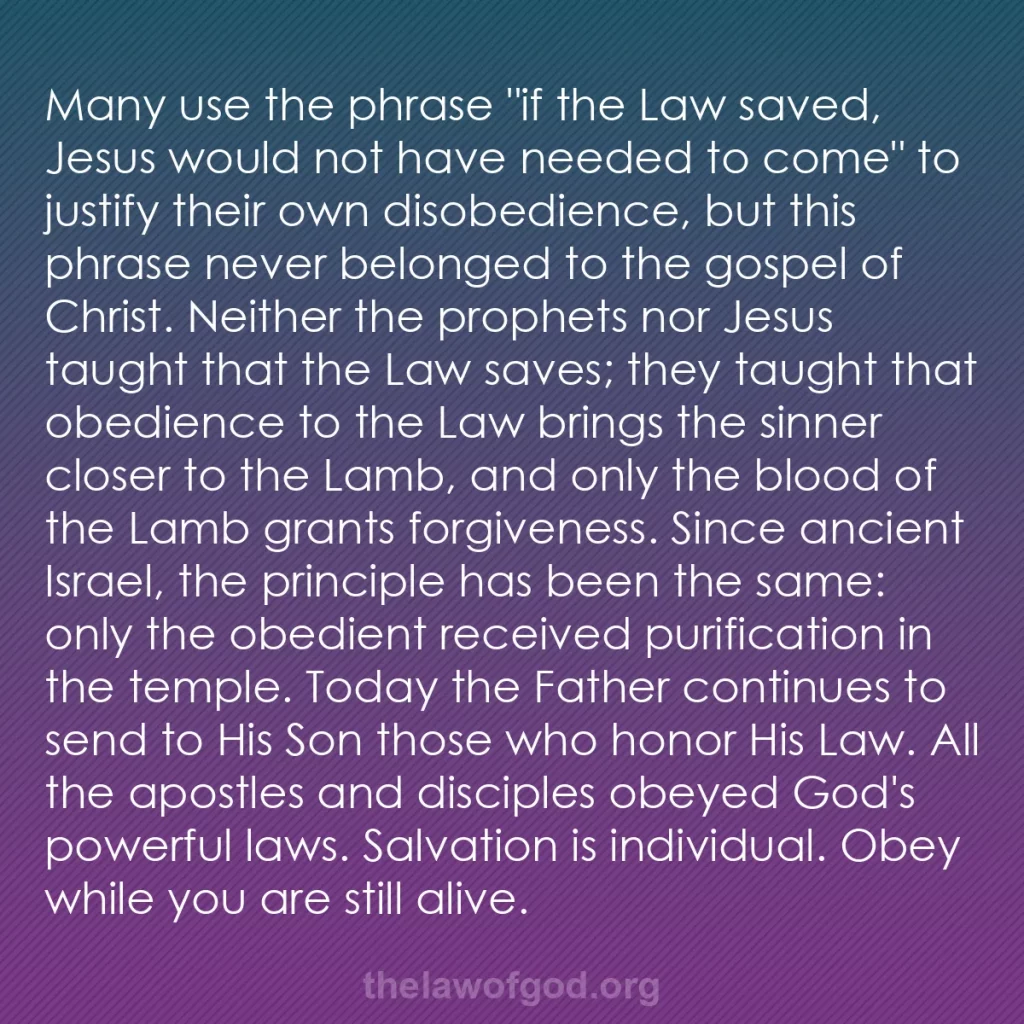 b0554 - Post about the Law of God: Many use the phrase "if the Law saved, Jesus would not have...
