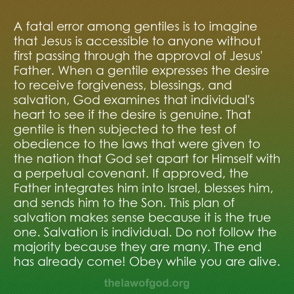 b0556 - Post about the Law of God: A fatal error among gentiles is to imagine that Jesus is accessible...