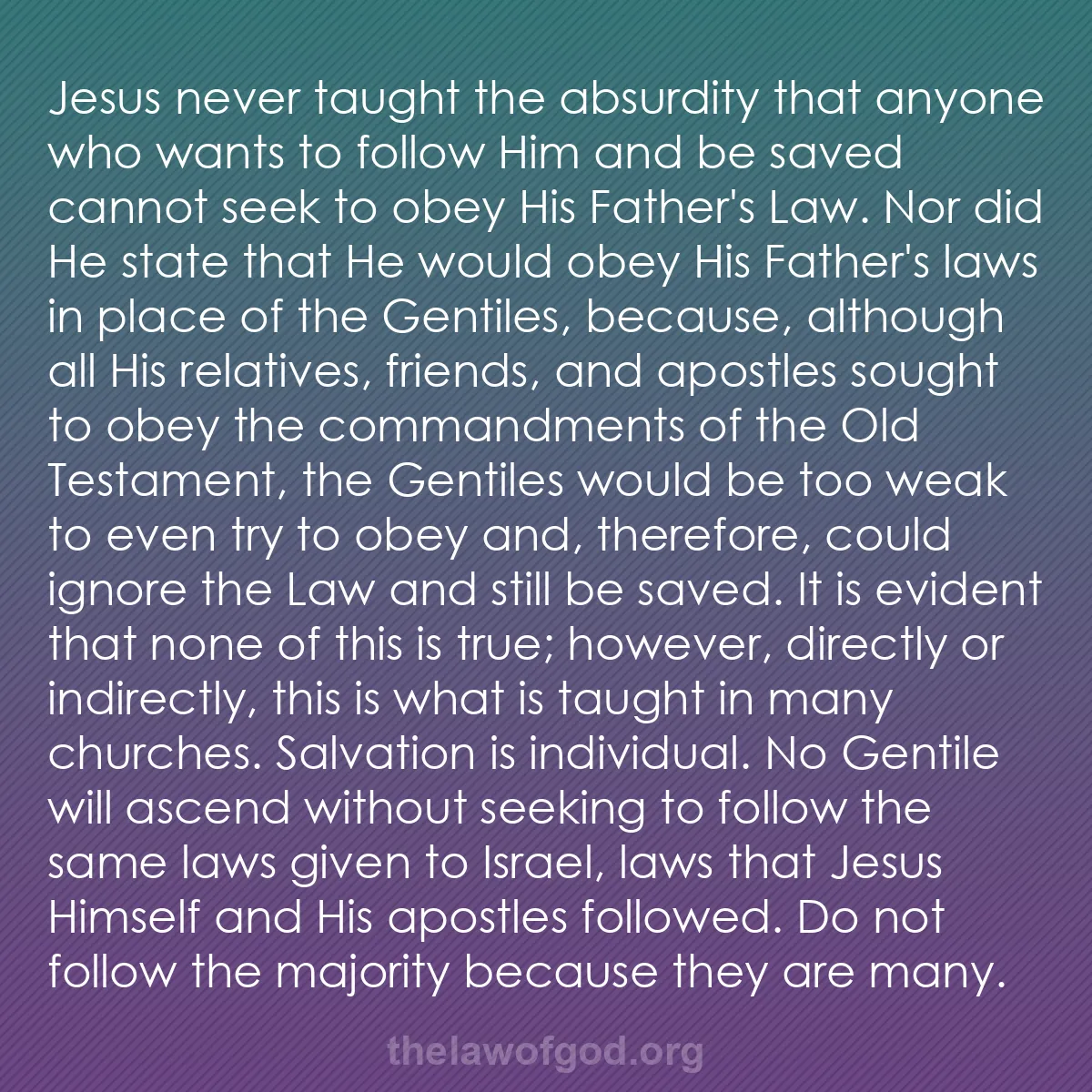 b056 - Post about the Law of God: Jesus never taught the absurdity that anyone who wants to follow...