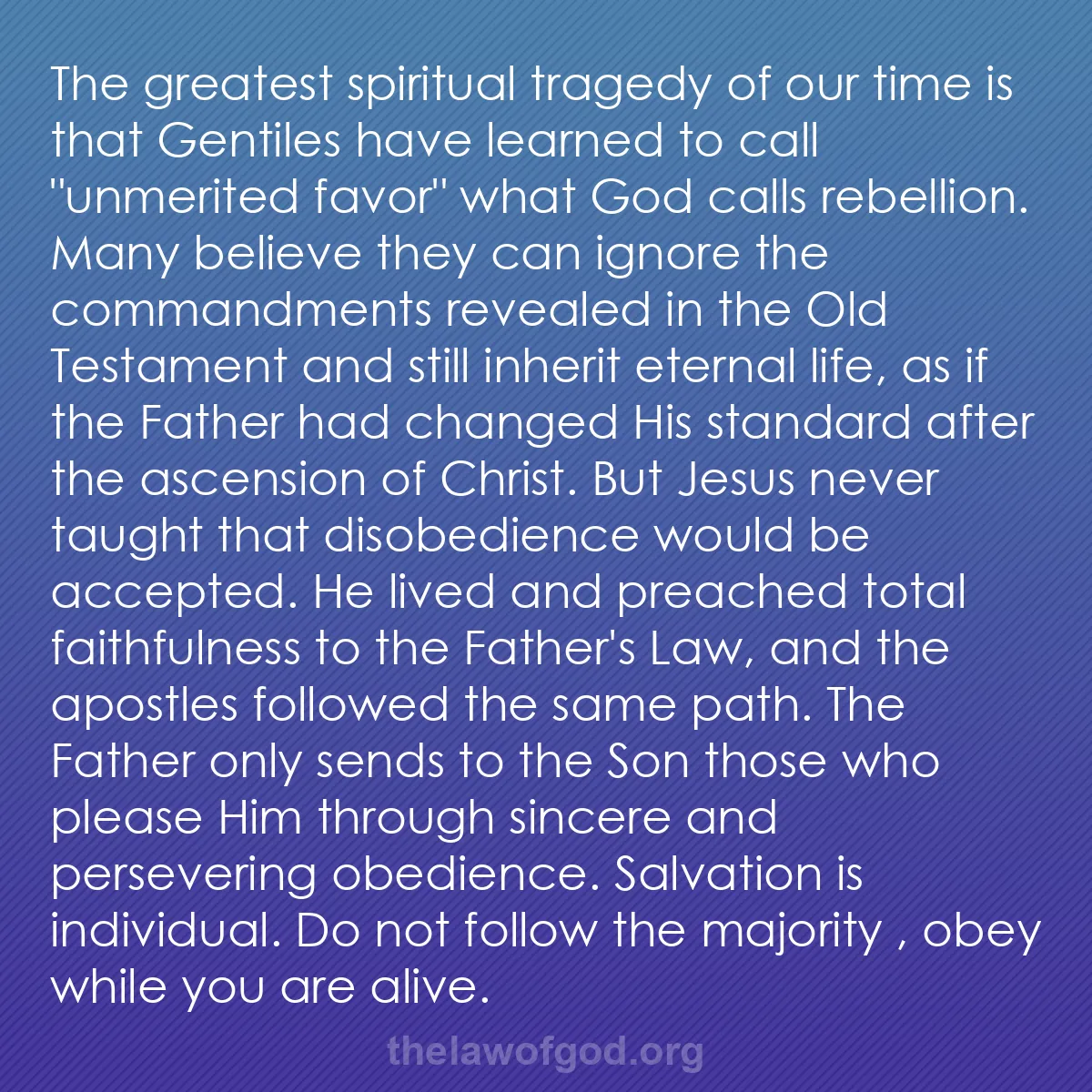 b056 - Post about the Law of God: The greatest spiritual tragedy of our time is that Gentiles...