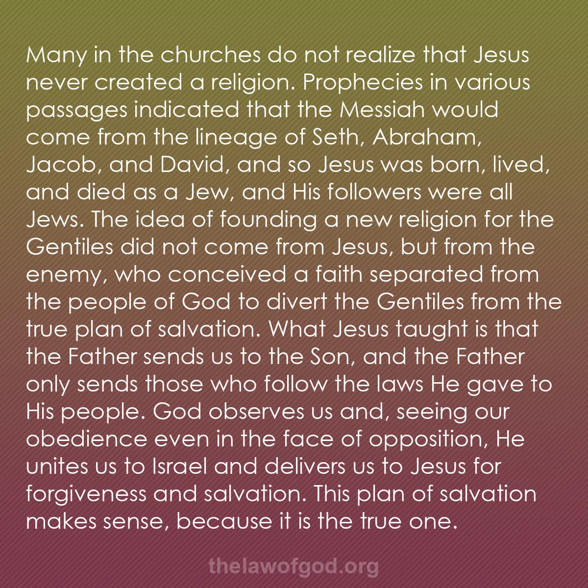 b056 - Post about the Law of God: Many in the churches do not realize that Jesus never created...