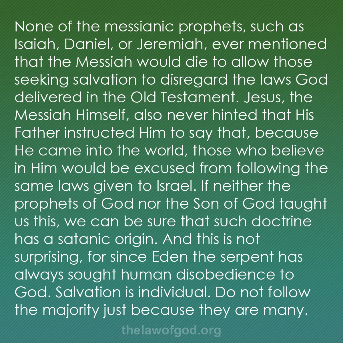 b057 - Post about the Law of God: None of the messianic prophets, such as Isaiah, Daniel, or Jeremiah,...