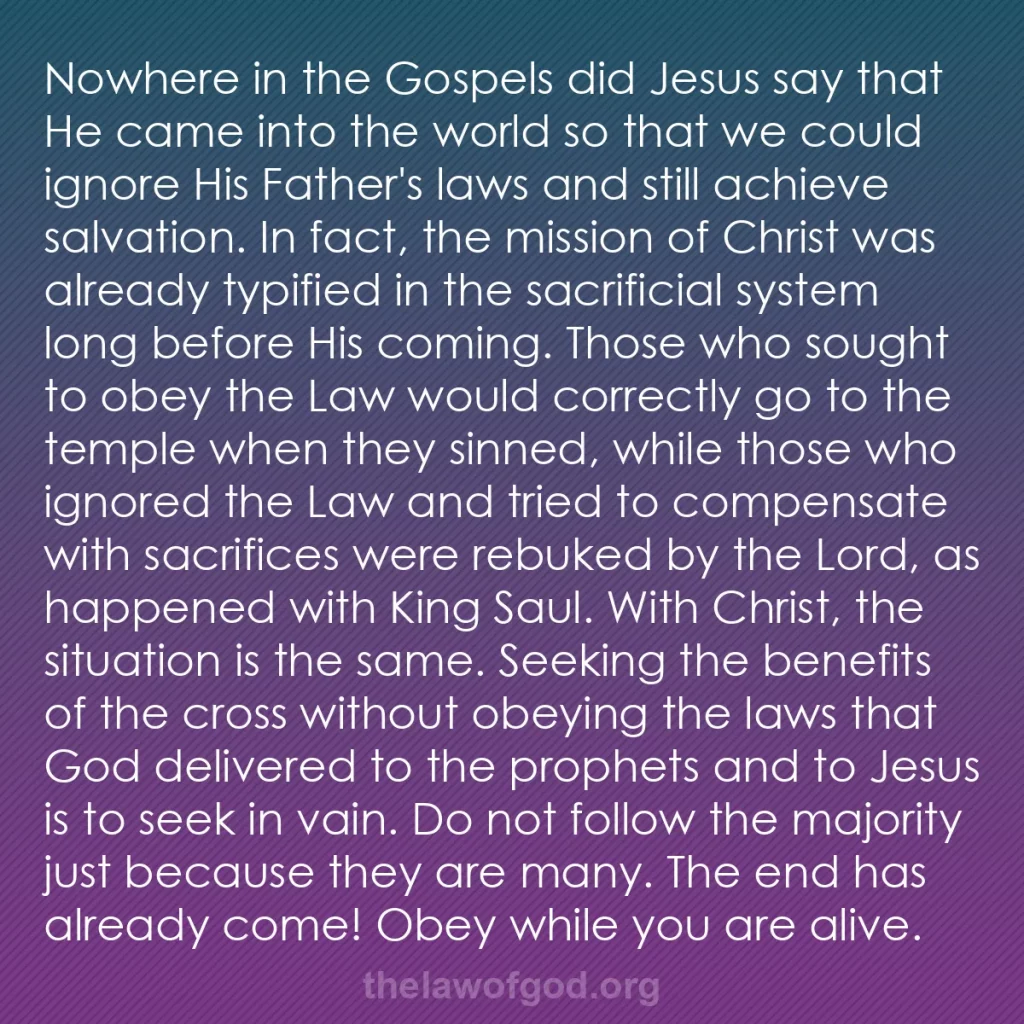b0574 - Post about the Law of God: Nowhere in the Gospels did Jesus say that He came into the world...