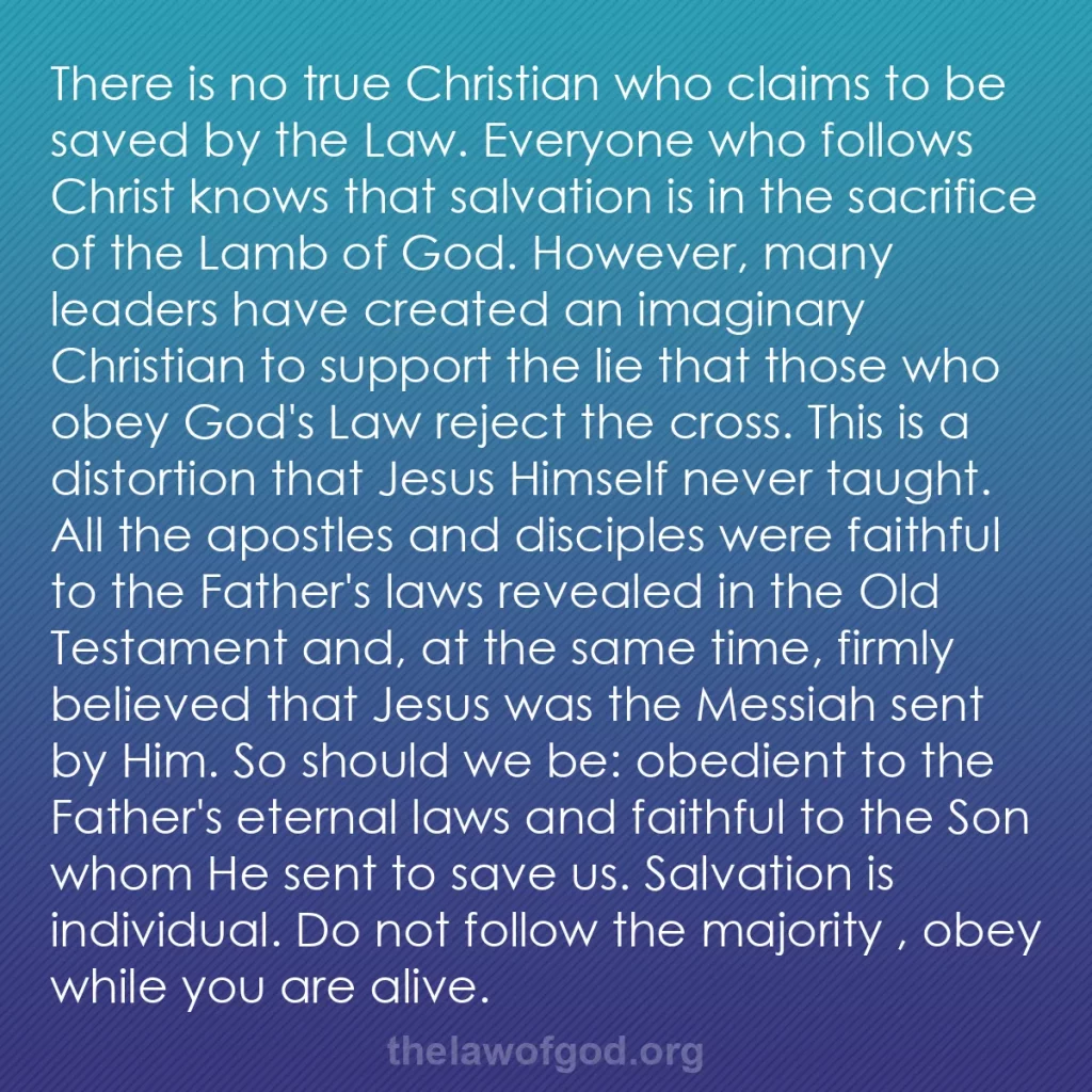 b0575 - Post about the Law of God: There is no true Christian who claims to be saved by the Law....