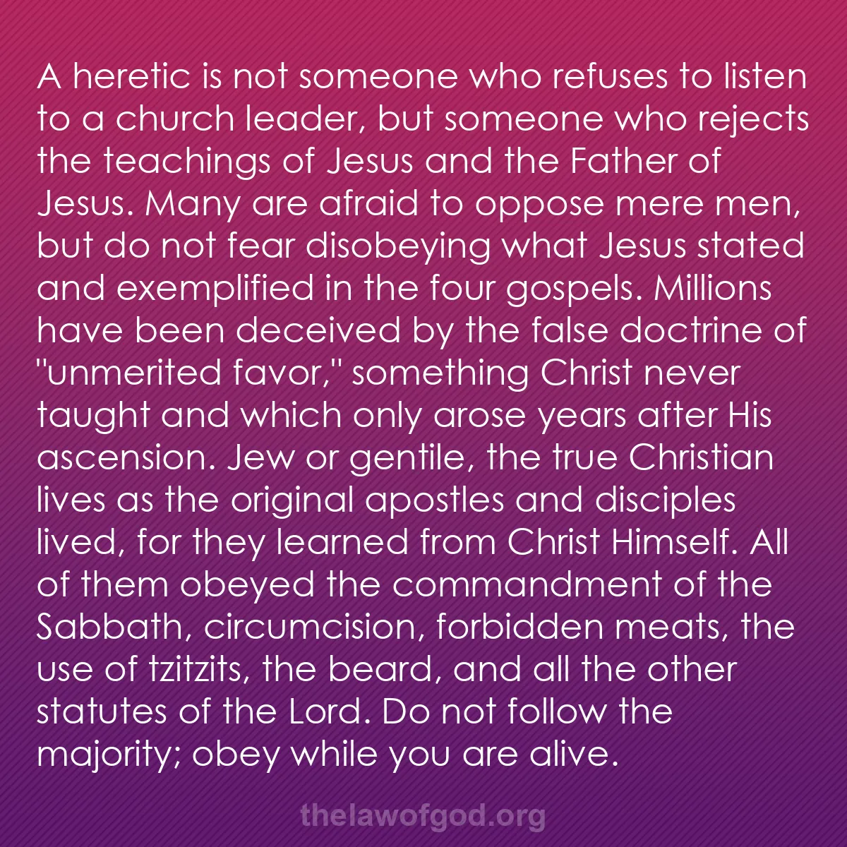 b058 - Post about the Law of God: A heretic is not someone who refuses to listen to a church leader,...