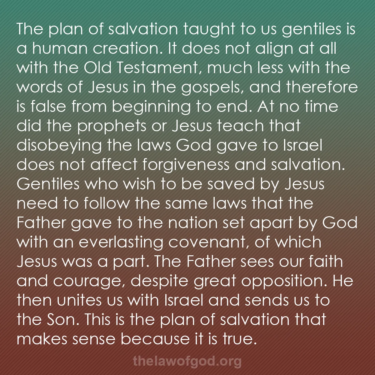 b059 - Post about the Law of God: The plan of salvation taught to us gentiles is a human creation....