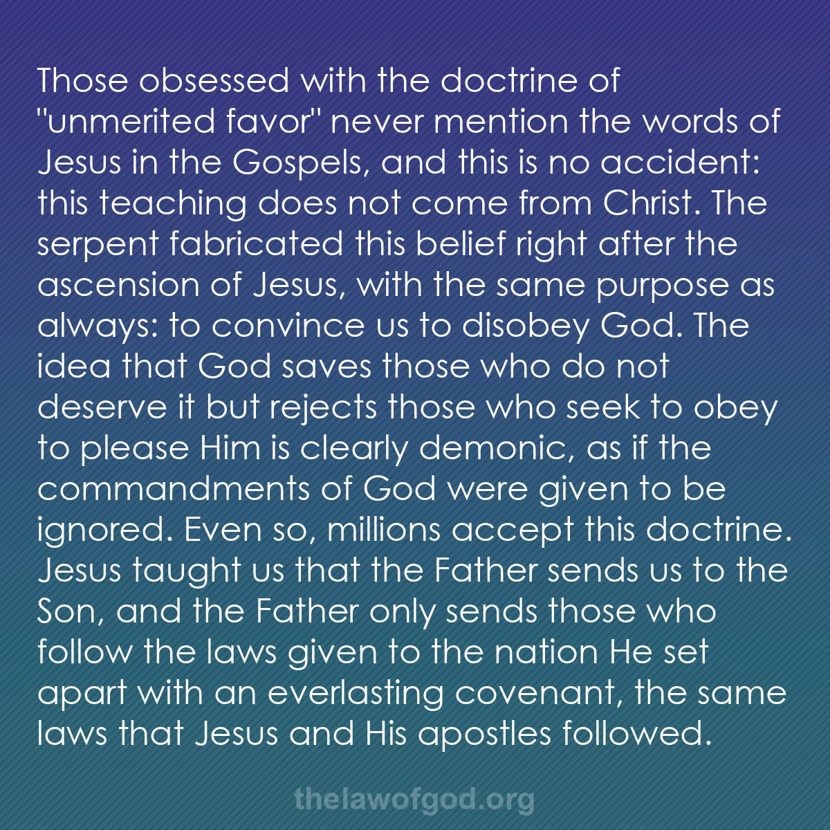b059 - Post about the Law of God: Those obsessed with the doctrine of "unmerited favor" never...
